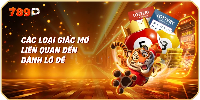 Các Loại Giấc Mơ Liên Quan Đến Đánh Lô Đề