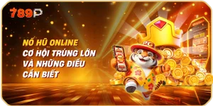Nổ Hũ Online | Cơ Hội Trúng Lớn Và Những Điều Cần Biết